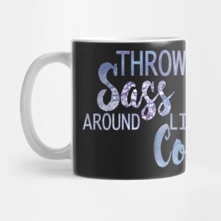 Throw Sass Around Like Confetti Quote Mug